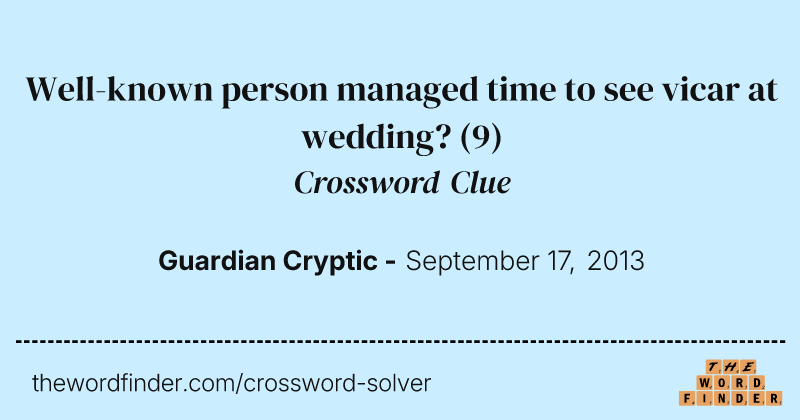 Well-known person managed time to see vicar at wedding? crossword clue image