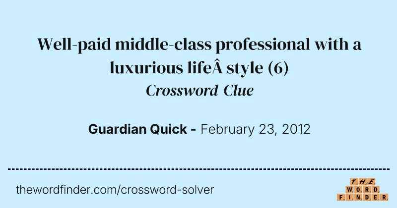 Well-paid middle-class professional with a luxurious life style crossword clue image