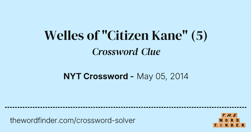 Welles of "Citizen Kane" crossword clue image