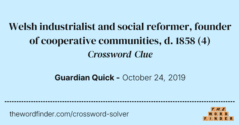 Welsh industrialist and social reformer, founder of cooperative communities, d. 1858 crossword clue image