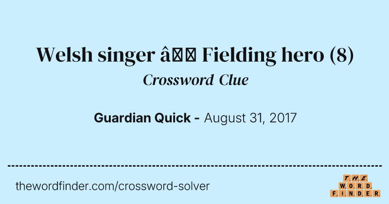 Welsh singer — Fielding hero crossword clue image