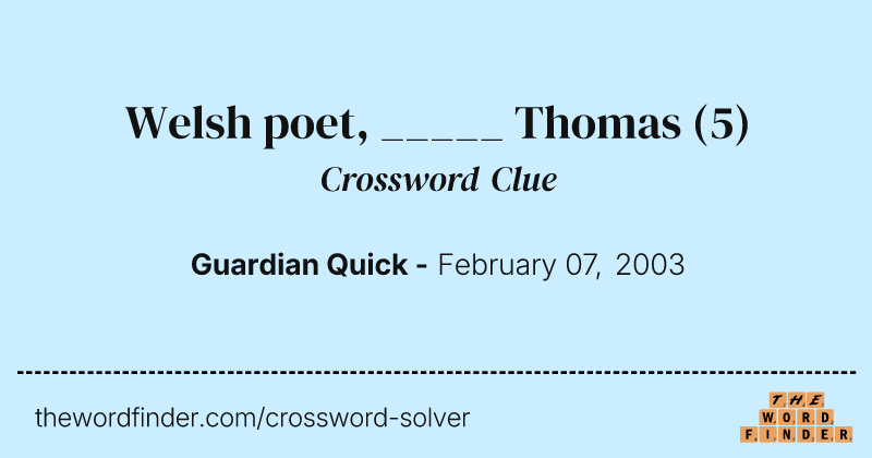 Welsh poet, _____ Thomas crossword clue image