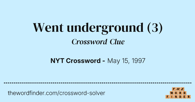 Went underground crossword clue image