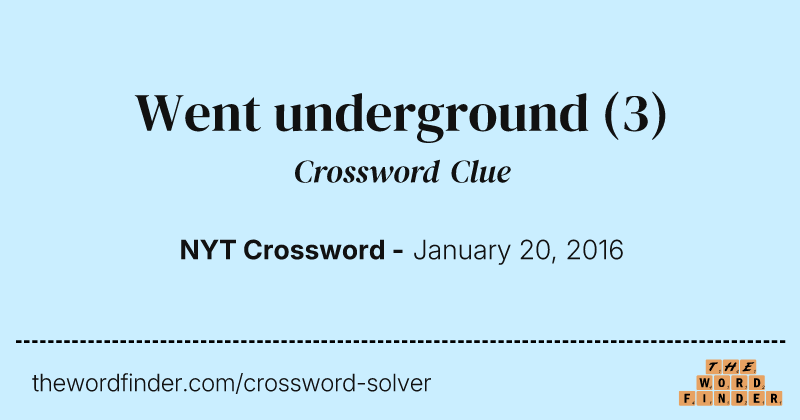 Went underground crossword clue image
