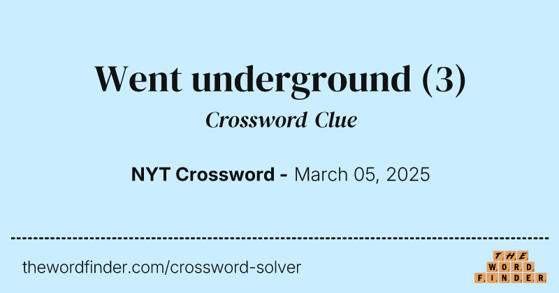 Went underground crossword clue image