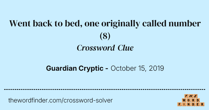 Went back to bed, one originally called number crossword clue image