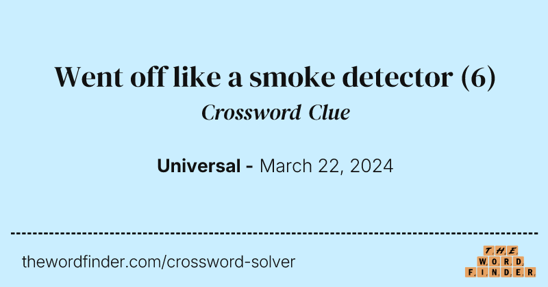 Went off like a smoke detector crossword clue image
