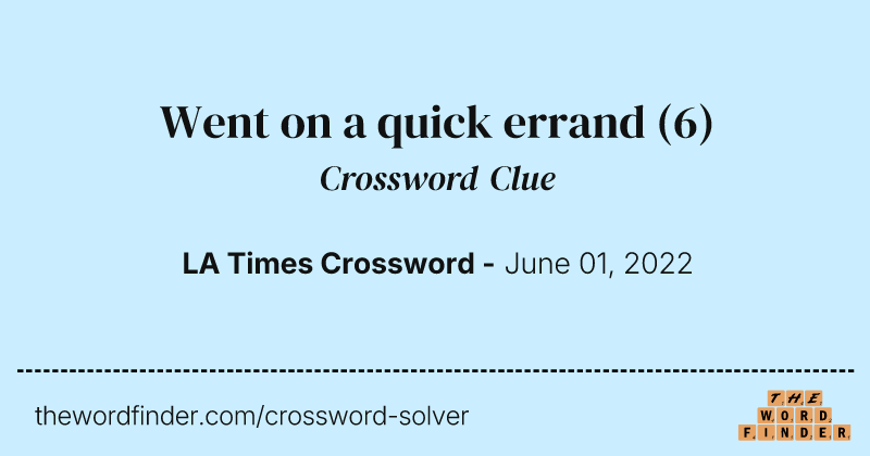 Went on a quick errand crossword clue image