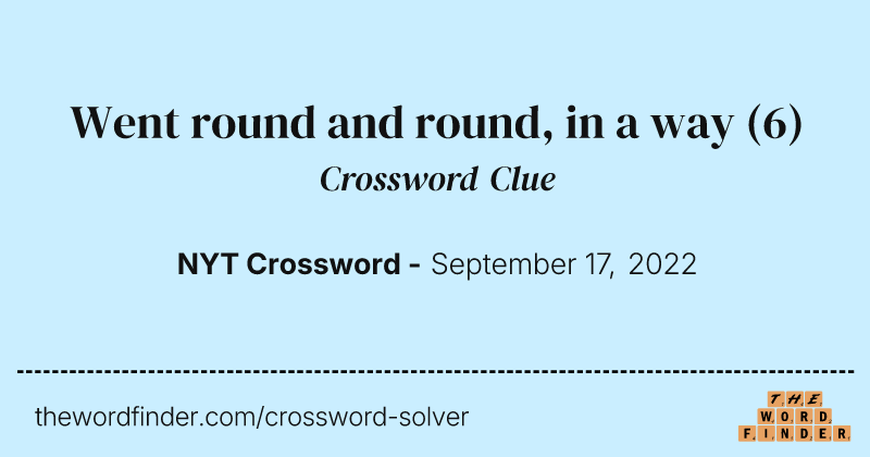Went round and round, in a way crossword clue image