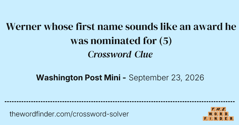 Werner whose first name sounds like an award he was nominated for crossword clue image