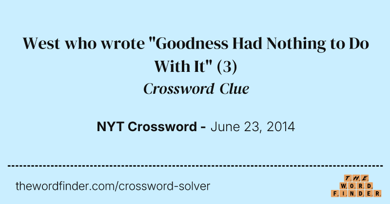 West who wrote "Goodness Had Nothing to Do With It" crossword clue image