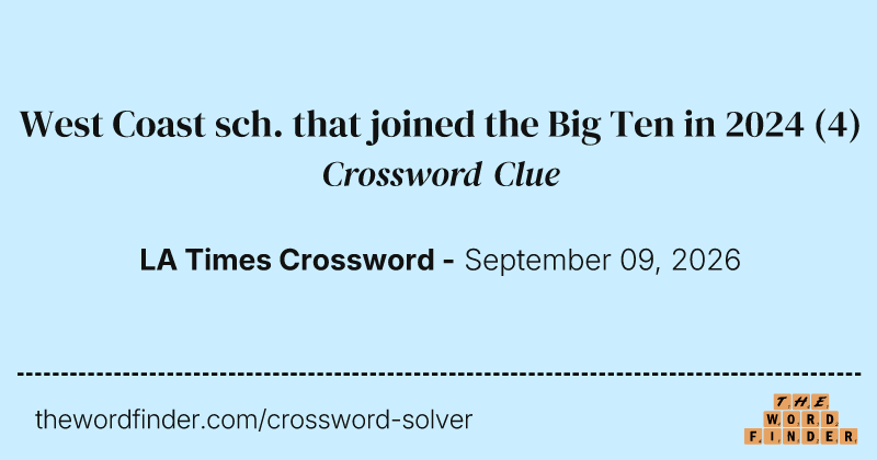West Coast sch. that joined the Big Ten in 2024 crossword clue image