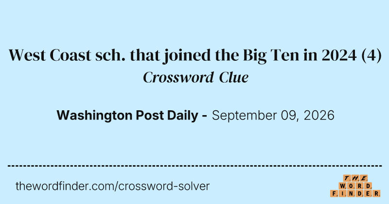 West Coast sch. that joined the Big Ten in 2024 crossword clue image