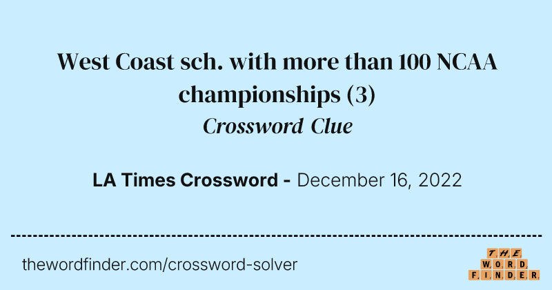 West Coast sch. with more than 100 NCAA championships crossword clue image