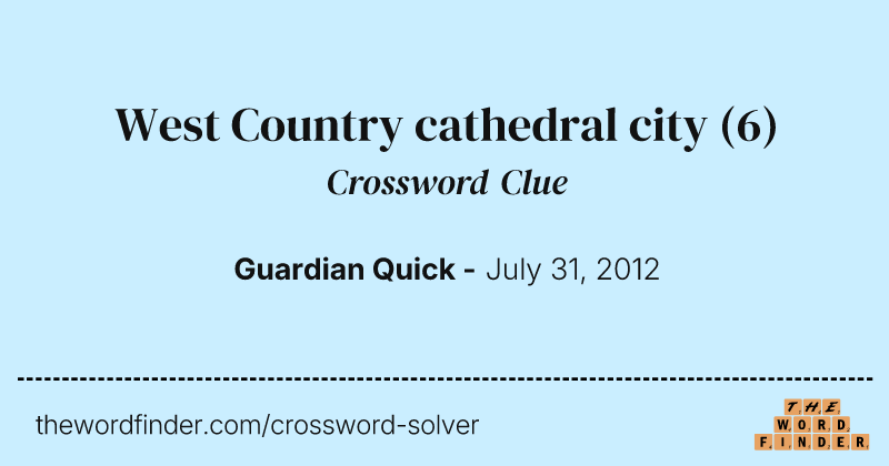 West Country cathedral city crossword clue image