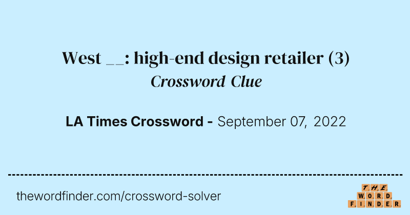West __: high-end design retailer crossword clue image