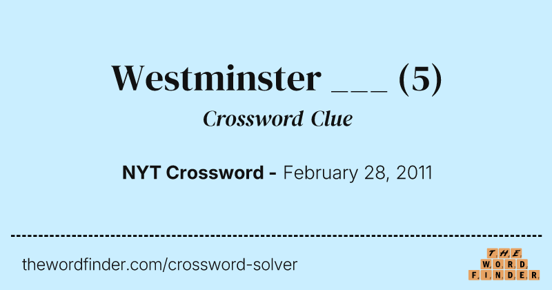 Westminster ___ crossword clue image