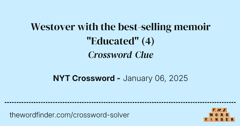 Westover with the best-selling memoir "Educated" crossword clue image