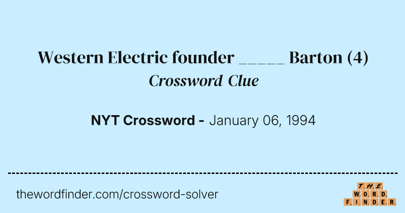 Western Electric founder _____ Barton crossword clue image