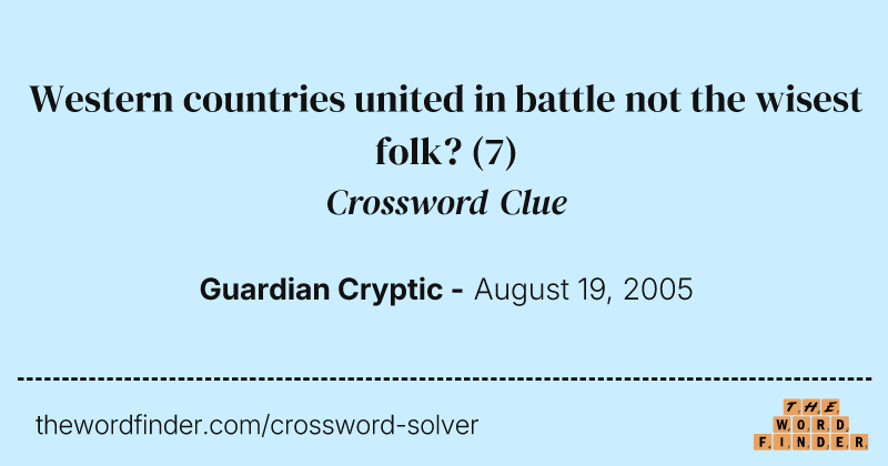 Western countries united in battle not the wisest folk? crossword clue image