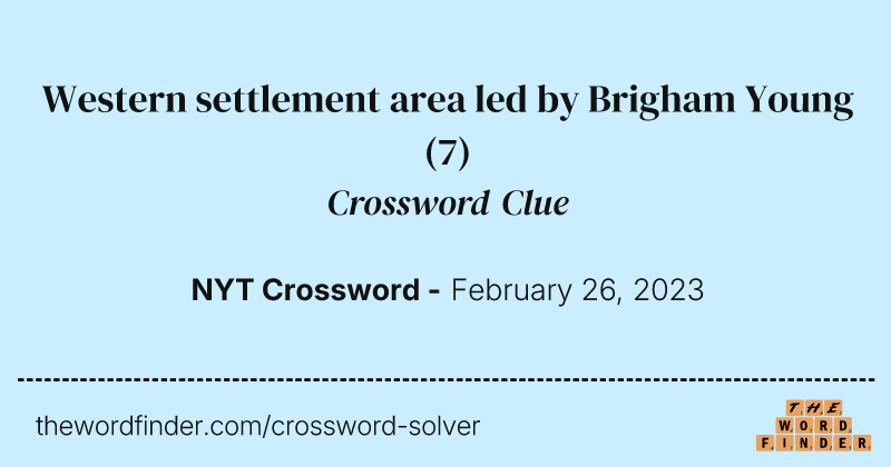 Western settlement area led by Brigham Young crossword clue image