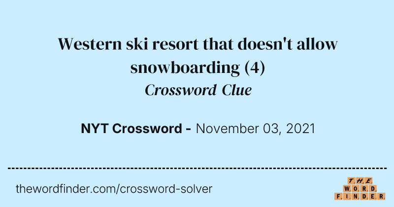Western ski resort that doesn't allow snowboarding crossword clue image