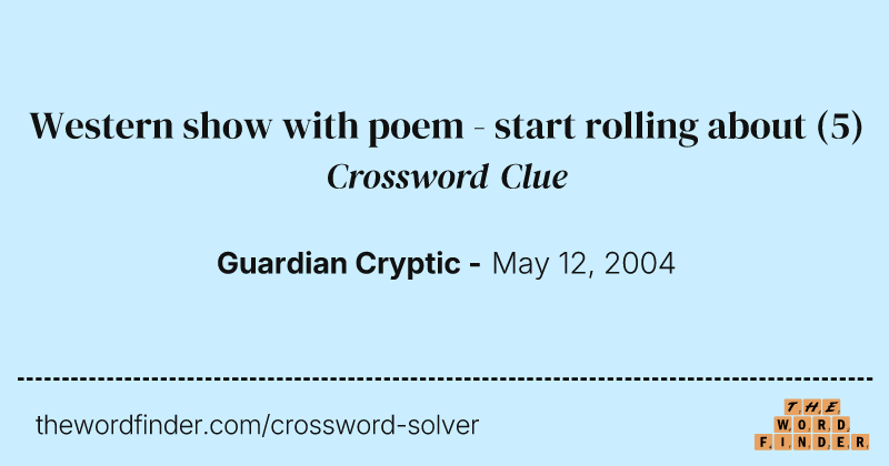 Western show with poem - start rolling about crossword clue image