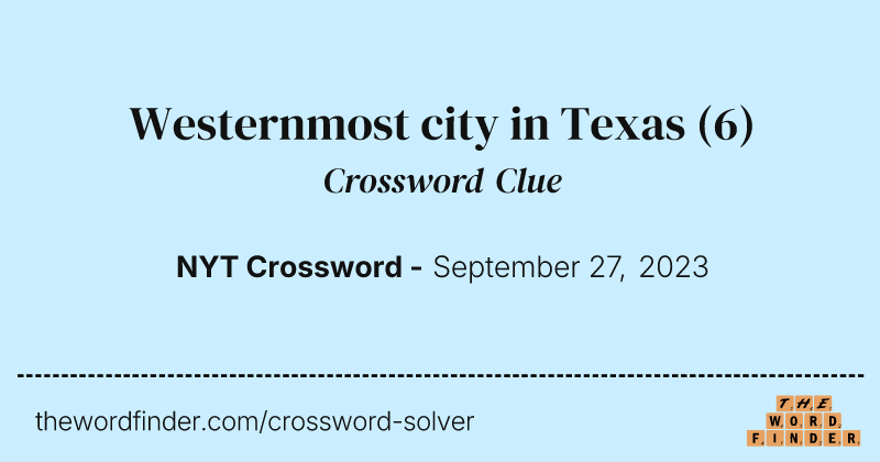 Westernmost city in Texas crossword clue image