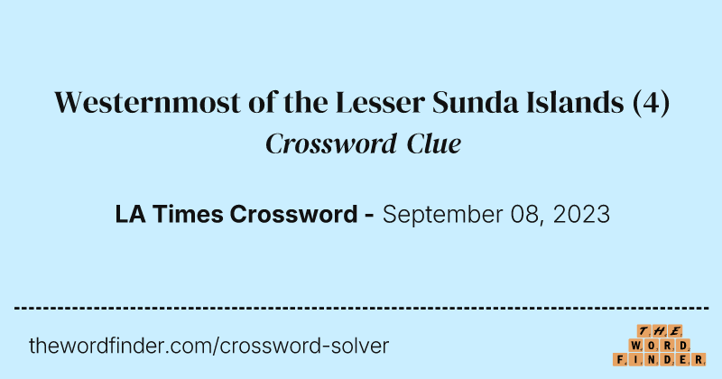 Westernmost of the Lesser Sunda Islands crossword clue image