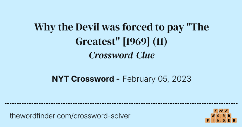 Why the Devil was forced to pay "The Greatest" [1969] crossword clue image