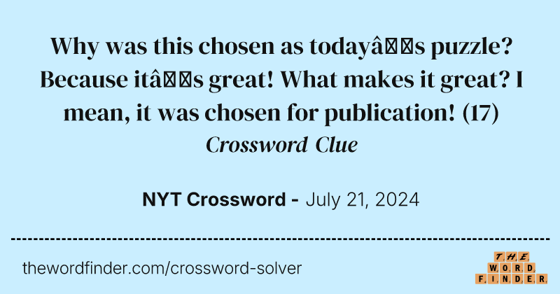 Why was this chosen as today’s puzzle? Because it’s great! What makes it great? I mean, it was chosen for publication! crossword clue image
