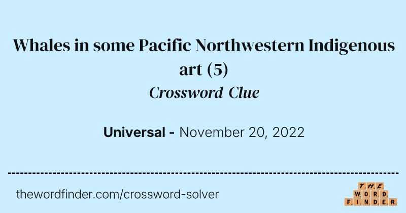 Whales in some Pacific Northwestern Indigenous art crossword clue image