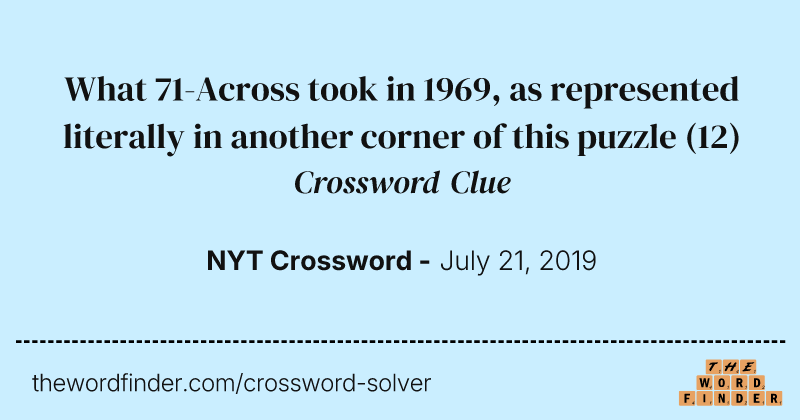 What 71-Across took in 1969, as represented literally in another corner of this puzzle crossword clue image