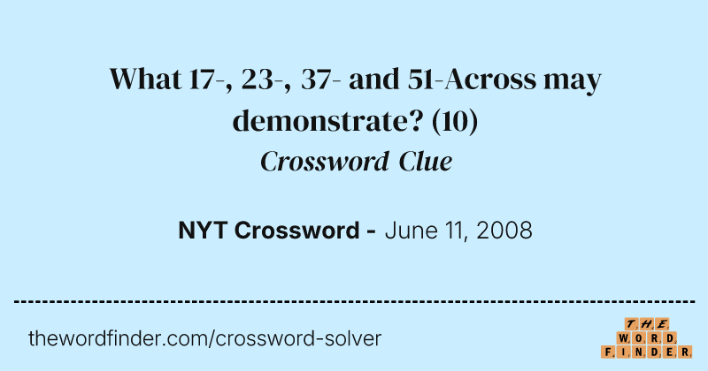 What 17-, 23-, 37- and 51-Across may demonstrate? crossword clue image