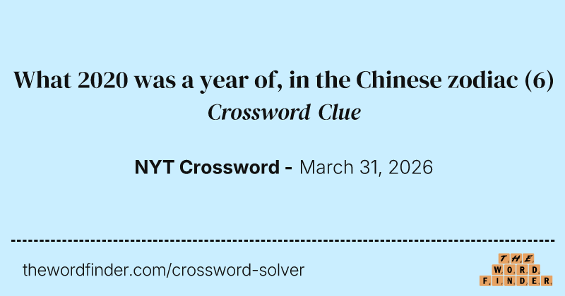 What 2020 was a year of, in the Chinese zodiac crossword clue image