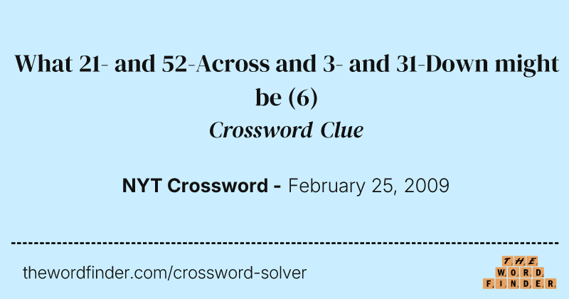 What 21- and 52-Across and 3- and 31-Down might be crossword clue image