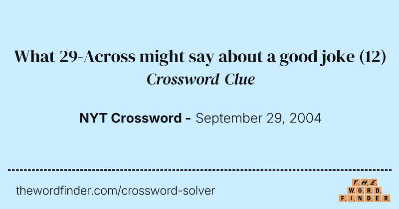What 29-Across might say about a good joke crossword clue image