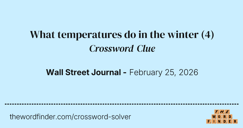 What temperatures do in the winter crossword clue image