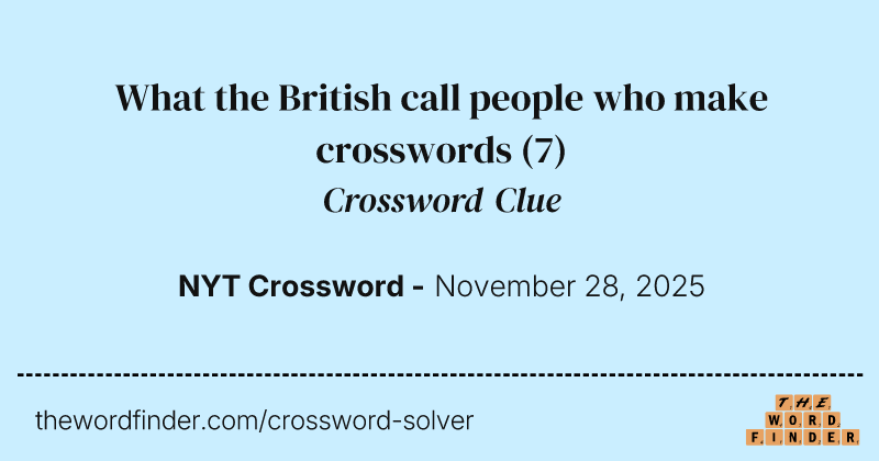 What the British call people who make crosswords crossword clue image