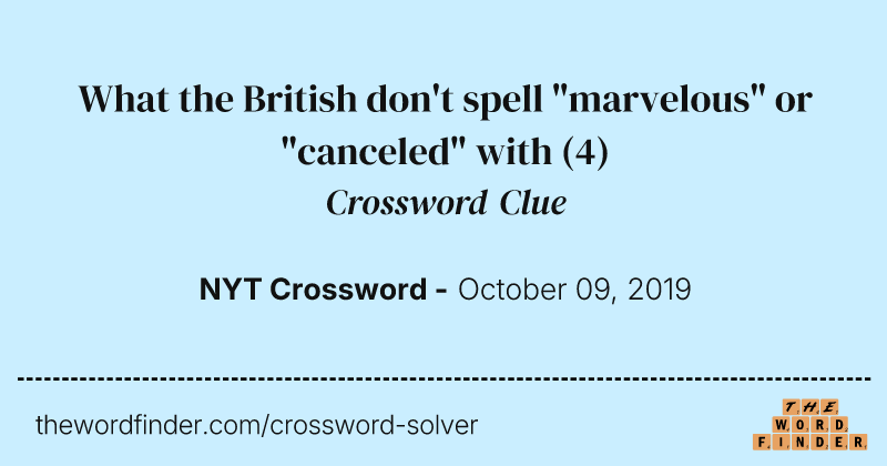 What the British don't spell "marvelous" or "canceled" with crossword clue image