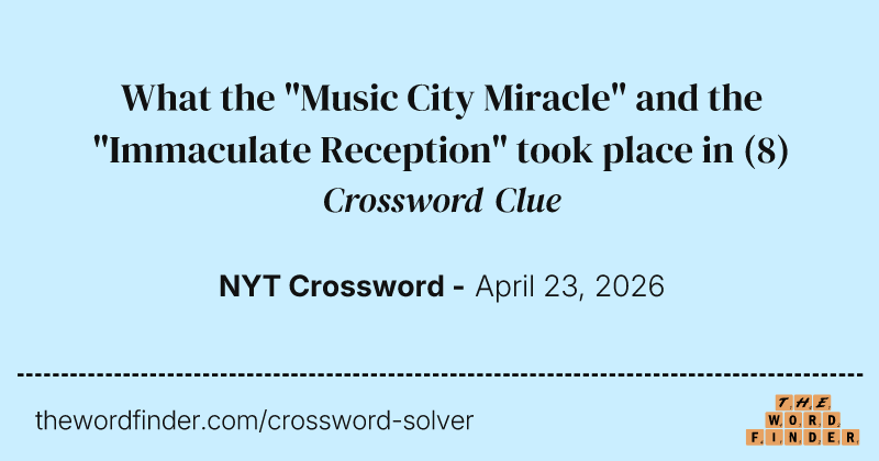 What the "Music City Miracle" and the "Immaculate Reception" took place in crossword clue image