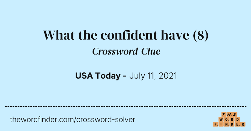 What the confident have crossword clue image