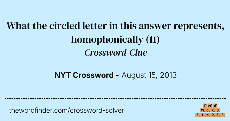 What the circled letter in this answer represents, homophonically crossword clue image