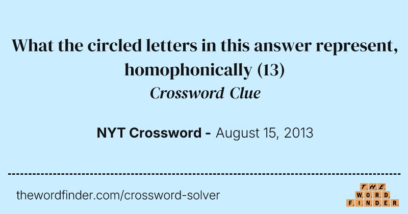 What the circled letters in this answer represent, homophonically crossword clue image