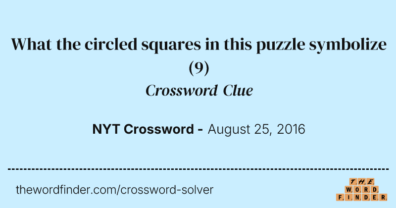 What the circled squares in this puzzle symbolize crossword clue image