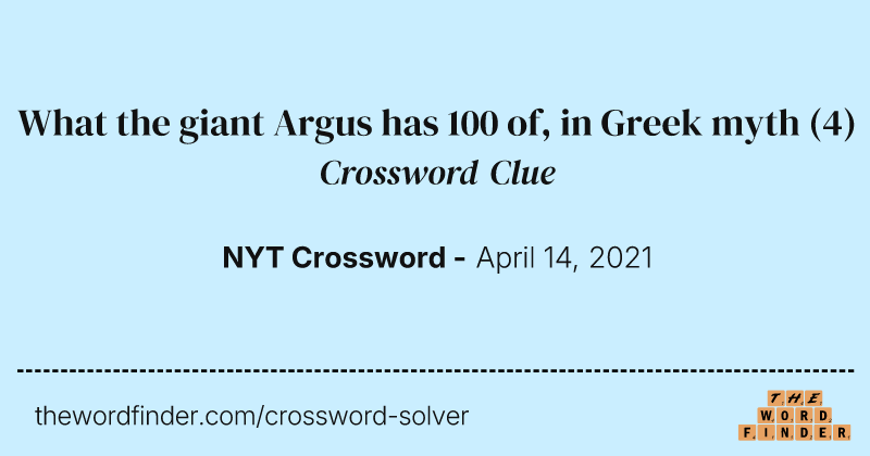 What the giant Argus has 100 of, in Greek myth crossword clue image