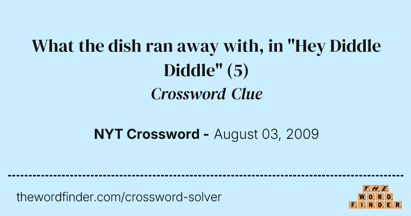What the dish ran away with, in "Hey Diddle Diddle" crossword clue image
