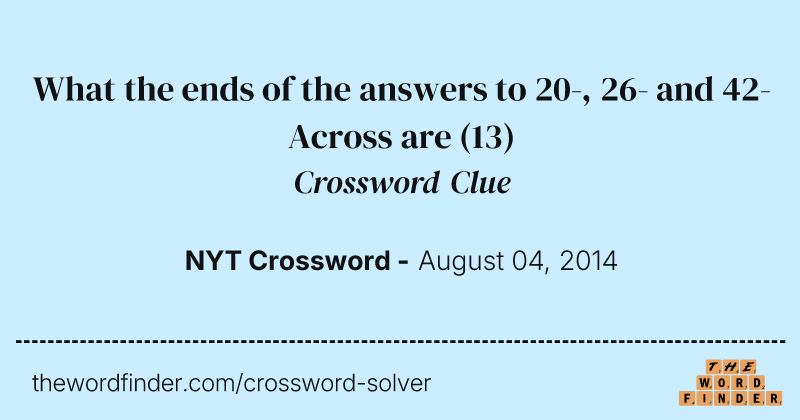 What the ends of the answers to 20-, 26- and 42-Across are crossword clue image
