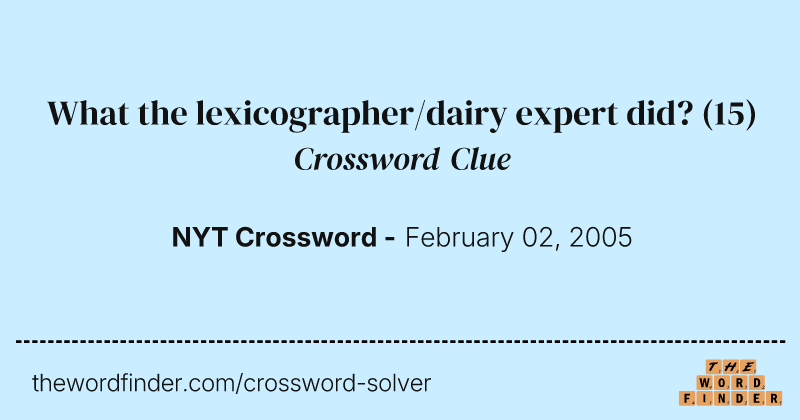 What the lexicographer/dairy expert did? crossword clue image