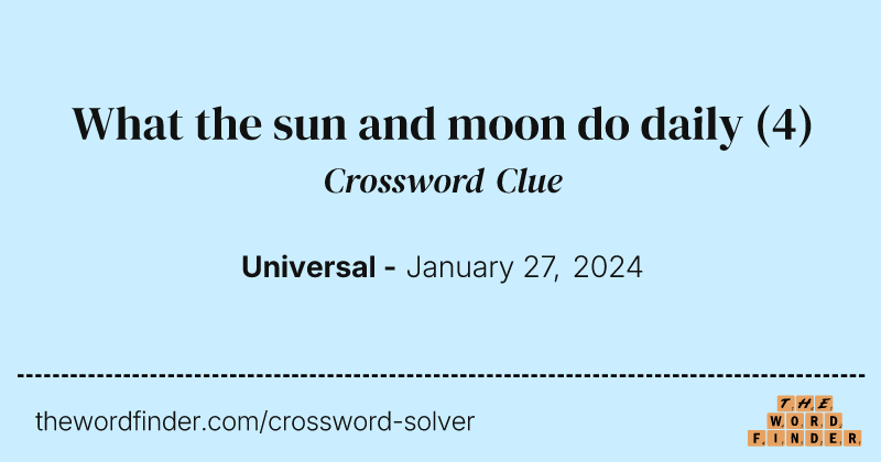 What the sun and moon do daily crossword clue image